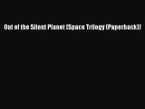 Read Book Out of the Silent Planet (Space Trilogy (Paperback)) ebook textbooks