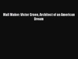 Read Mall Maker: Victor Gruen Architect of an American Dream Ebook Free