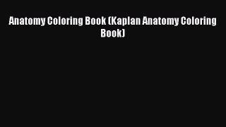 Read Book Anatomy Coloring Book (Kaplan Anatomy Coloring Book) ebook textbooks