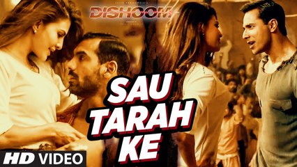Sau Tarah Ke Video Song _ Dishoom _ John Abraham _ Varun Dhawan _ Jacqueline Fernandez _ Pritam