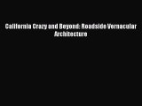 Read California Crazy and Beyond: Roadside Vernacular Architecture Ebook Free
