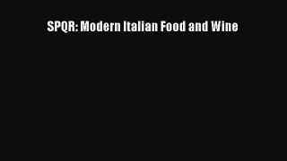 Read Book SPQR: Modern Italian Food and Wine E-Book Free
