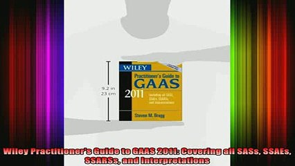 READ book  Wiley Practitioners Guide to GAAS 2011 Covering all SASs SSAEs SSARSs and Full EBook