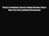 Read Book Patsy's Cookbook: Classic Italian Recipes from a New York City Landmark Restaurant