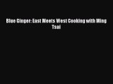 Download Book Blue Ginger: East Meets West Cooking with Ming Tsai E-Book Download