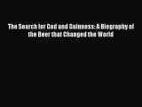 Read The Search for God and Guinness: A Biography of the Beer that Changed the World Ebook