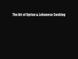 Download Book The Art of Syrian & Lebanese Cooking E-Book Download