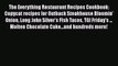 Download Book The Everything Restaurant Recipes Cookbook: Copycat recipes for Outback Steakhouse
