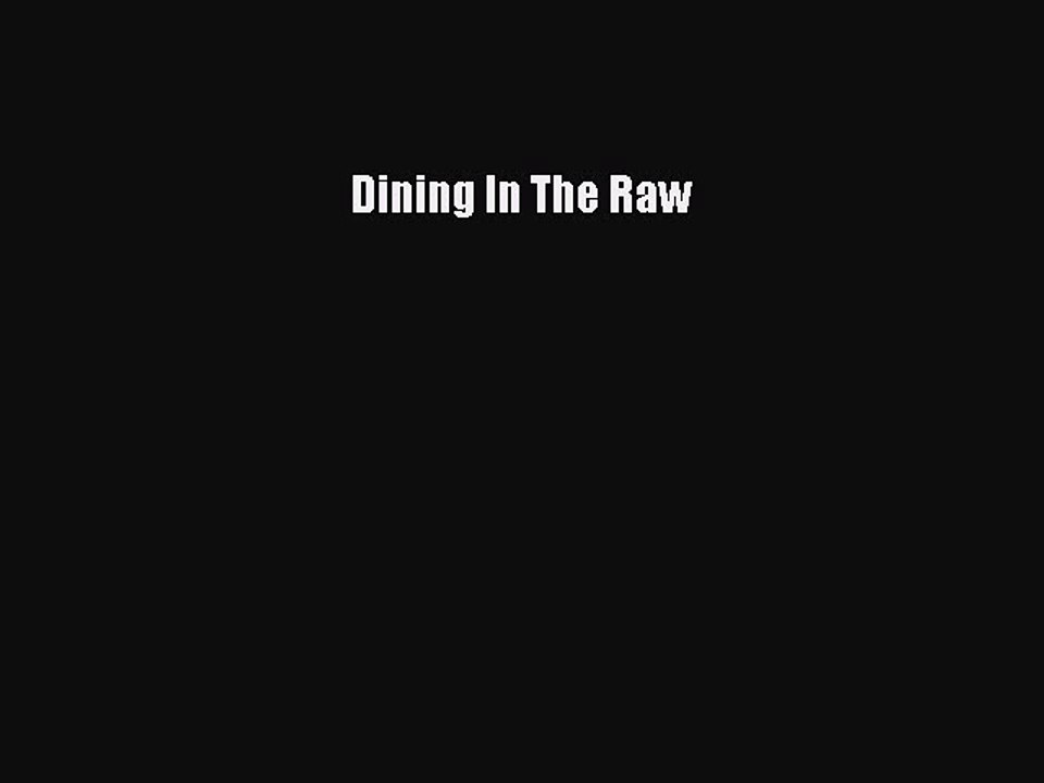 [PDF] Dining In The Raw [Download] Full Ebook