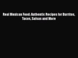 Download Book Real Mexican Food: Authentic Recipes for Burritos Tacos Salsas and More PDF Free