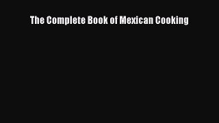 Read Book The Complete Book of Mexican Cooking E-Book Free
