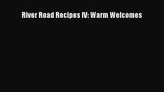 Download Book River Road Recipes IV: Warm Welcomes E-Book Download