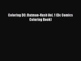 Read Book Coloring DC: Batman-Hush Vol. 1 (Dc Comics Coloring Book) ebook textbooks