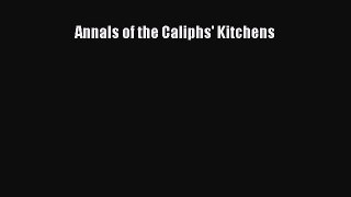 Read Book Annals of the Caliphs' Kitchens ebook textbooks