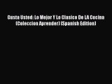 Download Book Gusta Usted: Lo Mejor Y Lo Clasico De LA Cocina (Coleccion Aprender) (Spanish