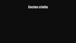 Read Book Cocina criolla E-Book Download