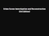 Read Crime Scene Investigation and Reconstruction (3rd Edition) Ebook Free