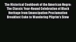 Download Book The Historical Cookbook of the American Negro: The Classic Year-Round Celebration