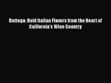 Read Book Bottega: Bold Italian Flavors from the Heart of California's Wine Country E-Book
