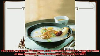 favorite   The Food of Korea 63 Simple and Delicious Recipes from the land of the Morning Calm