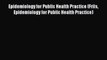 [Online PDF] Epidemiology For Public Health Practice (Friis Epidemiology for Public Health