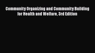 [Online PDF] Community Organizing and Community Building for Health and Welfare 3rd Edition