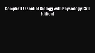 [Online PDF] Campbell Essential Biology with Physiology (3rd Edition)  Full EBook