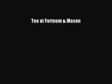 Read Book Tea at Fortnum & Mason E-Book Free