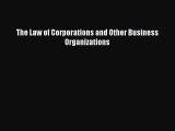 Read The Law of Corporations and Other Business Organizations Ebook Free