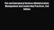 Read Fire and Emergency Services Administration: Management and Leadership Practices 2nd Edition