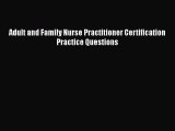 Read Book Adult and Family Nurse Practitioner Certification Practice Questions ebook textbooks