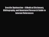 Read Books Erectile Dysfunction - A Medical Dictionary Bibliography and Annotated Research
