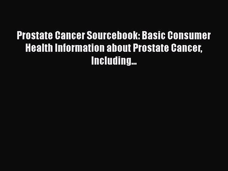 Read Books Prostate Cancer Sourcebook: Basic Consumer Health Information about Prostate Cancer