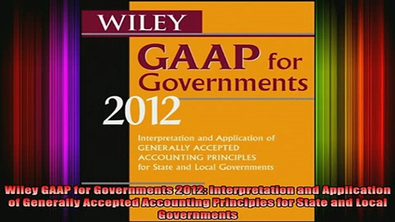 READ FREE FULL EBOOK DOWNLOAD  Wiley GAAP for Governments 2012 Interpretation and Application of Generally Accepted Full Ebook Online Free
