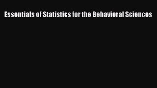 Read Essentials of Statistics for the Behavioral Sciences PDF Free
