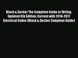 Read Black & Decker The Complete Guide to Wiring Updated 6th Edition: Current with 2014-2017