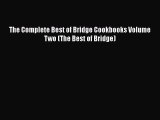 Read Book The Complete Best of Bridge Cookbooks Volume Two (The Best of Bridge) ebook textbooks