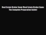 Read Book Real Estate Broker Exam (Real Estate Broker Exam: The Complete Preparation Guide)