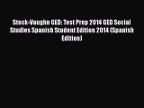 Read Book Steck-Vaughn GED: Test Prep 2014 GED Social Studies Spanish Student Edition 2014