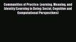 Read Book Communities of Practice: Learning Meaning and Identity (Learning in Doing: Social