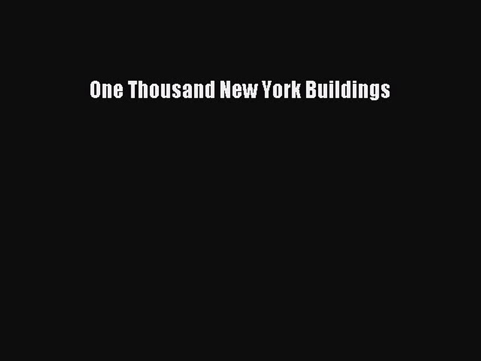 Read One Thousand New York Buildings Ebook Free