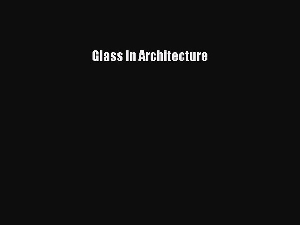 Read Glass In Architecture Ebook Free