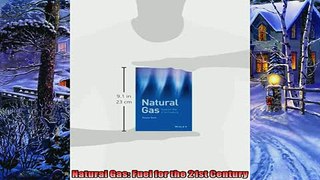 Popular book  Natural Gas Fuel for the 21st Century