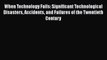 [Read] When Technology Fails: Significant Technological Disasters Accidents and Failures of