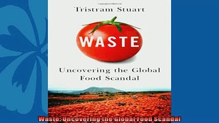 Read here Waste Uncovering the Global Food Scandal