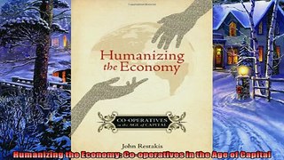 For you  Humanizing the Economy Cooperatives in the Age of Capital