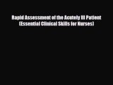 Download Rapid Assessment of the Acutely Ill Patient (Essential Clinical Skills for Nurses)