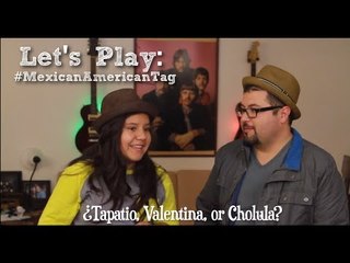 Wanna play #MexicanAmericanTag with us? [Oh So Mexican]