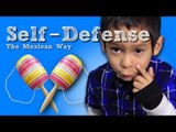 Self-Defense, the Mexican way [Oh So Mexican]