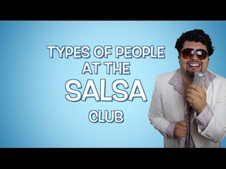 Types of People At The Salsa Club